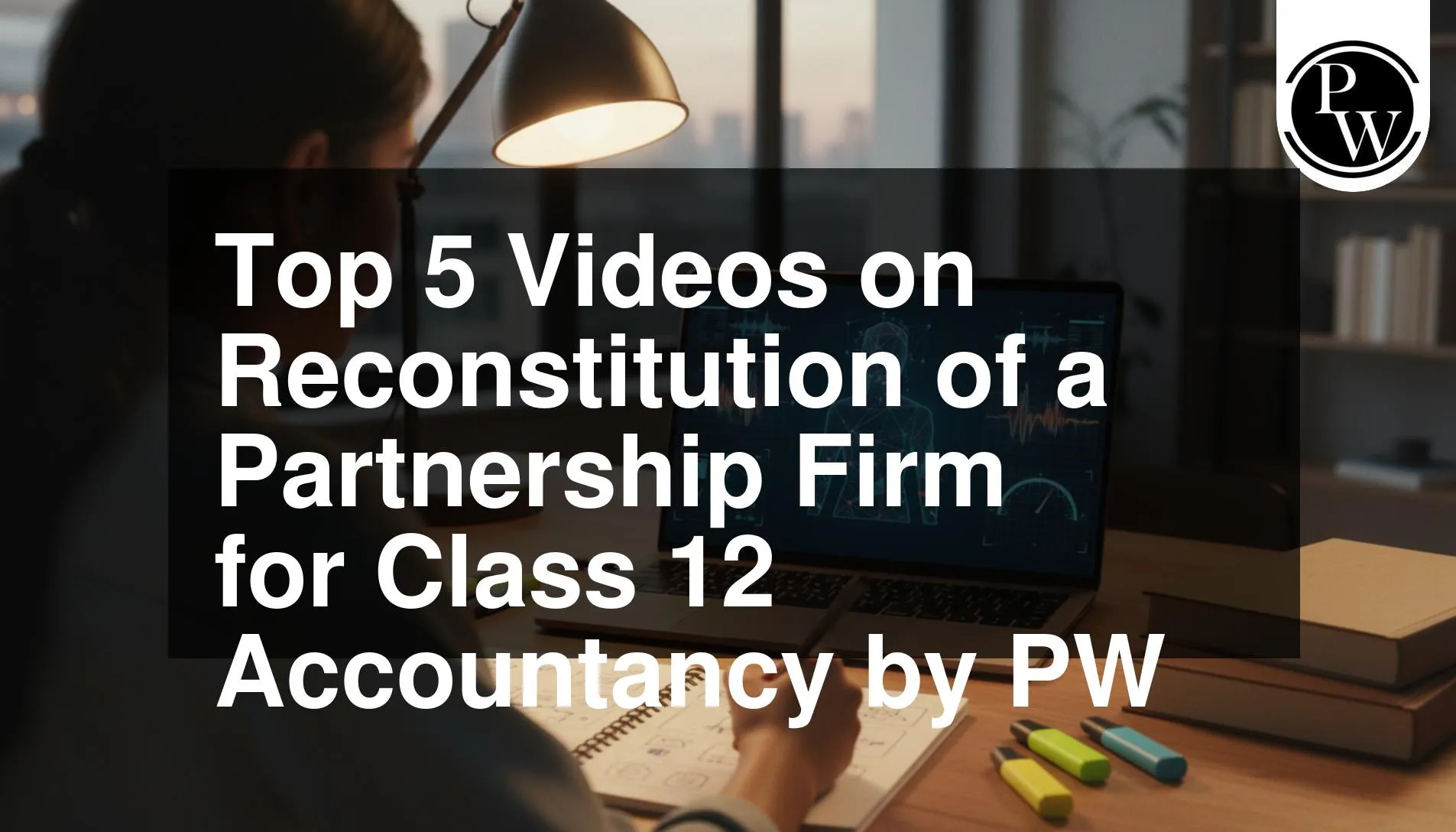 top-5-videos-on-reconstitution-of-partnership-firm-retirement-death-partner-class-12-accountancy