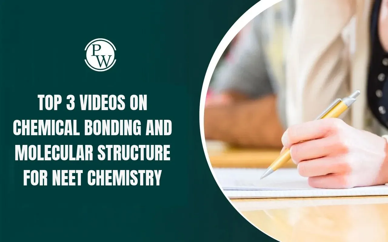 Top 3 Videos on Chemical Bonding and Molecular Structure for NEET Chemistry