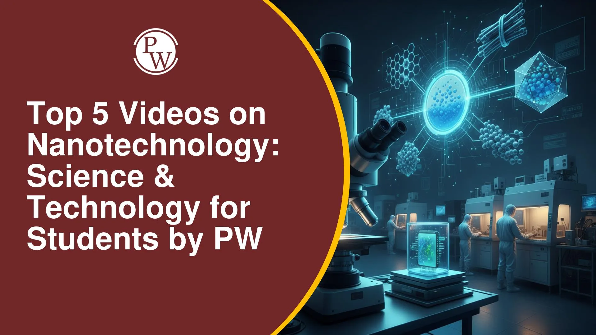 Top 5 Videos on Nanotechnology for UPSC Science and Technology by PW
