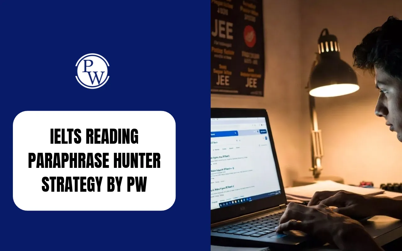 IELTS Reading Paraphrase Hunter Strategy by PW: Find Answers Faster For Band 9