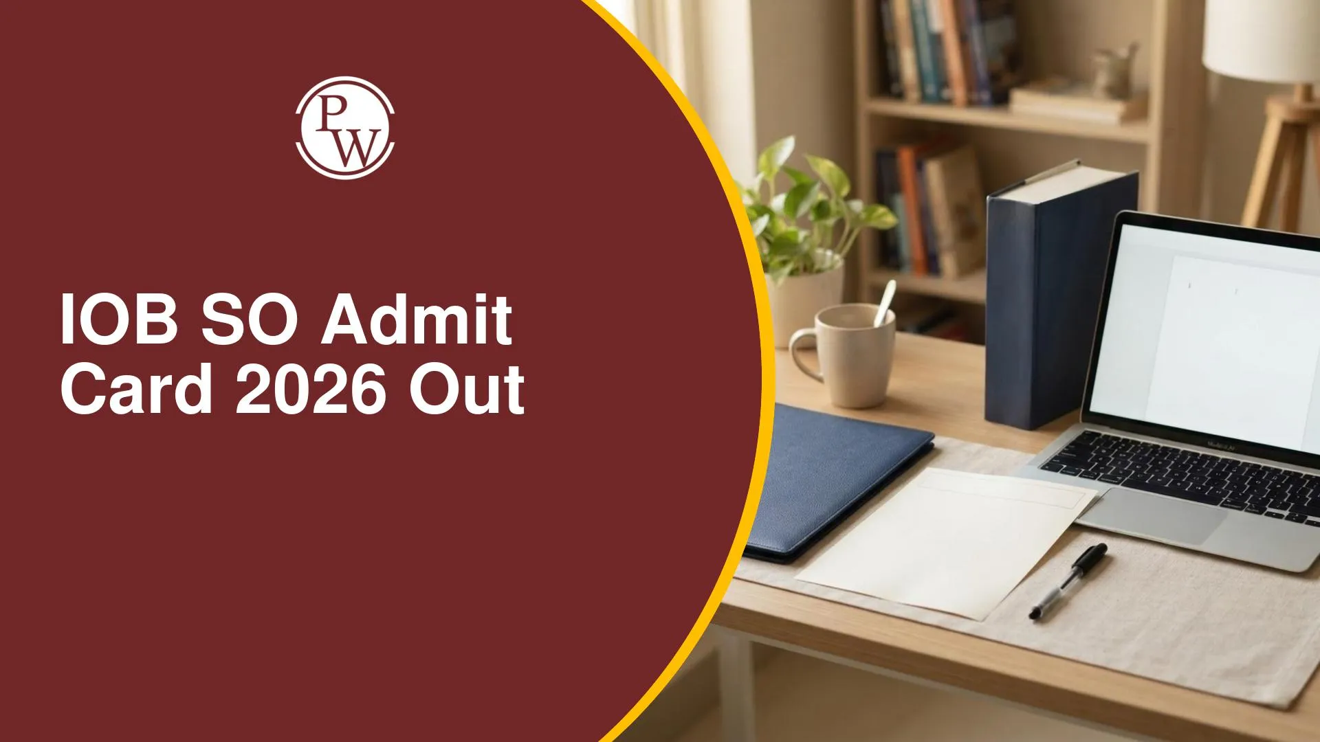 iob-so-admit-card-2026-out-study-desk