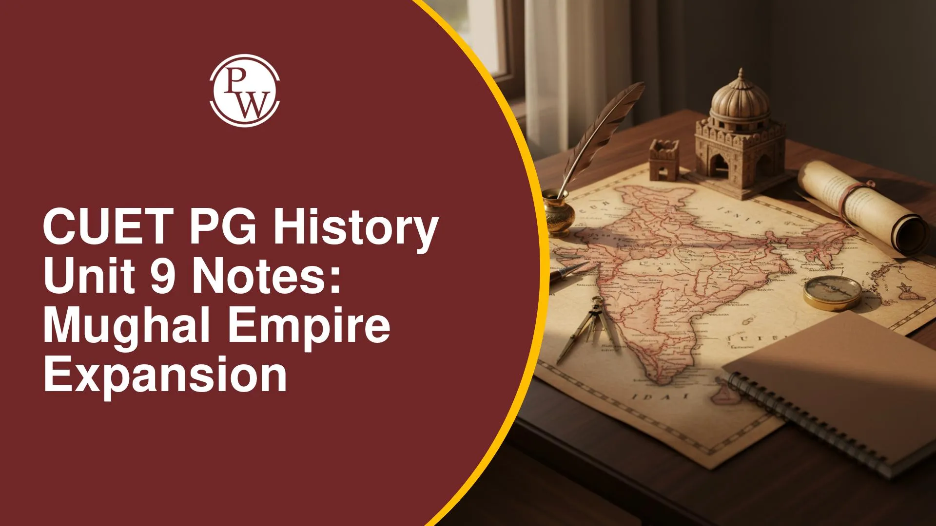 CUET PG History Unit 9 Notes: Mughal Empire Expansion