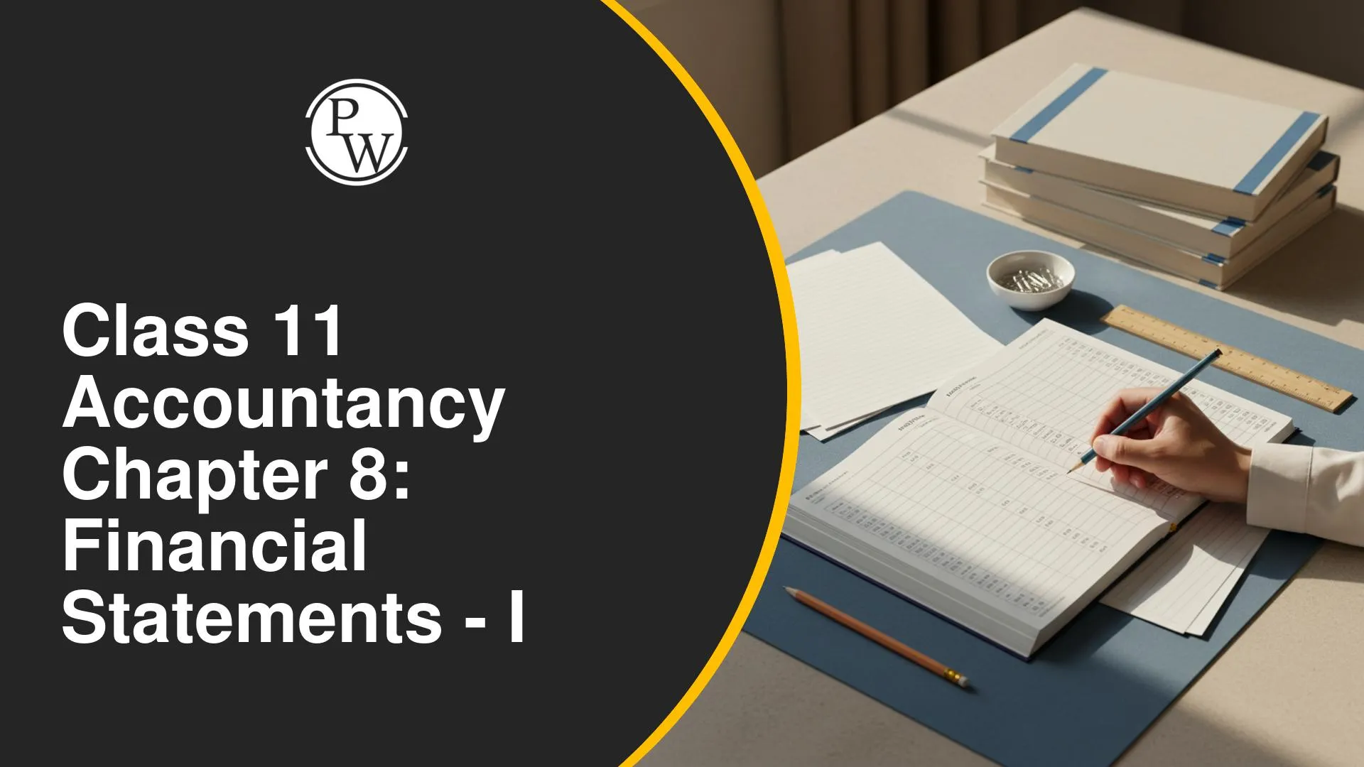 Class 11 Accountancy Chapter 8: Financial Statements - I