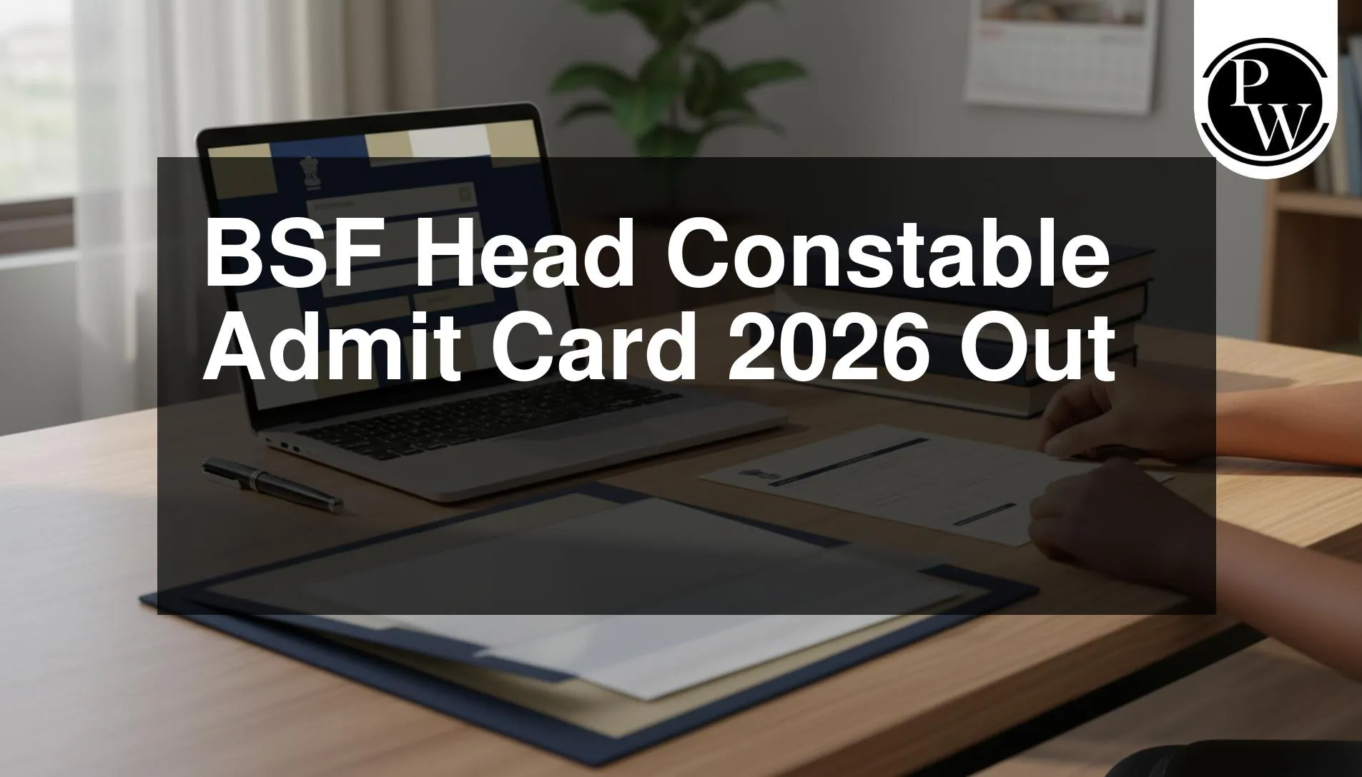 BSF Head Constable Admit Card 2026 Out, Download RO RM Hall Ticket