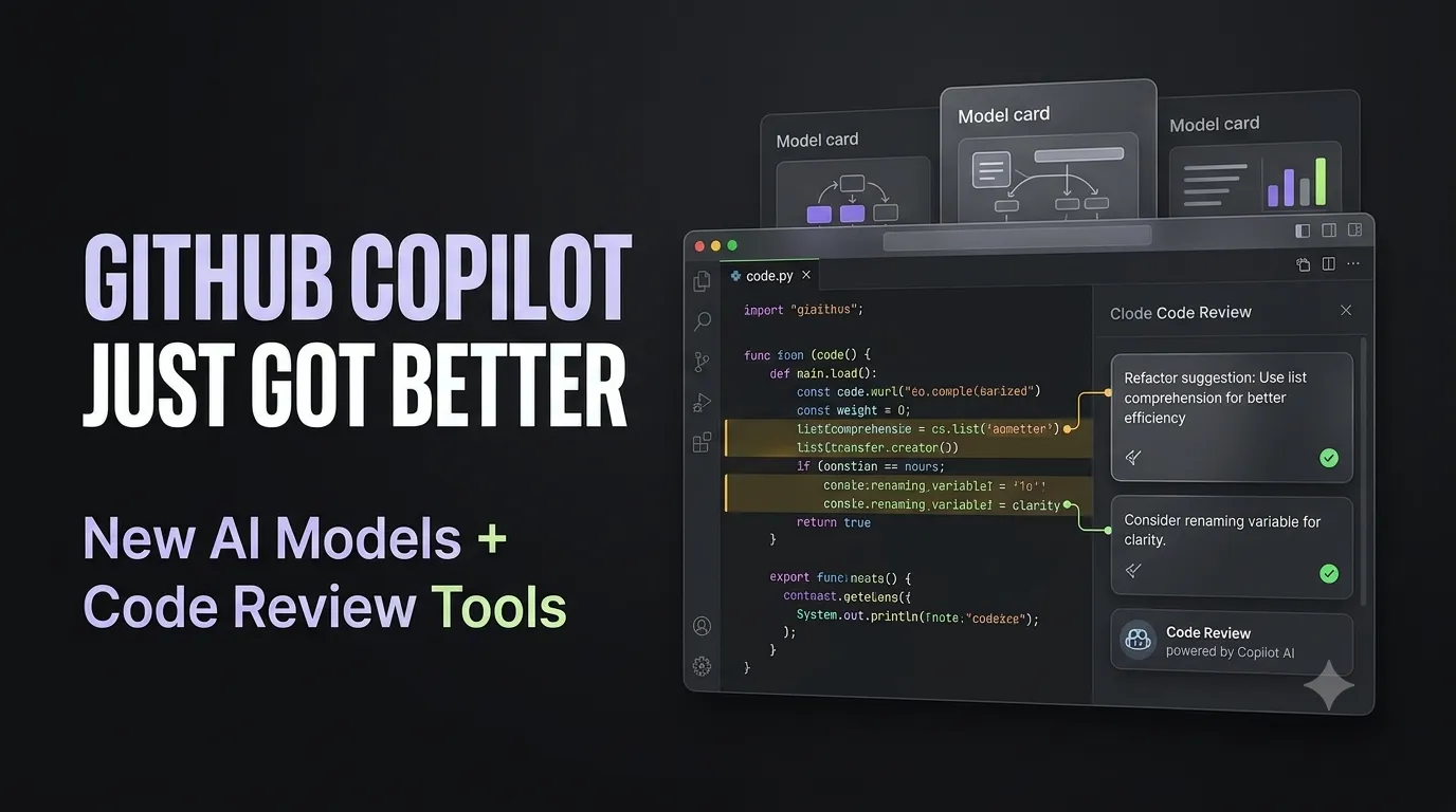 GitHub Copilot Adds New AI Models and Code Review
