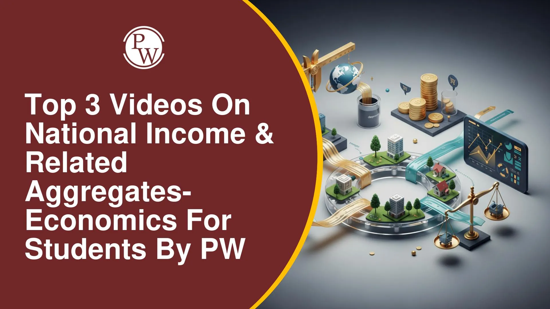 Top 3 Videos On National Income & Related Aggregates - Economics For Class 12 Commerce By PW