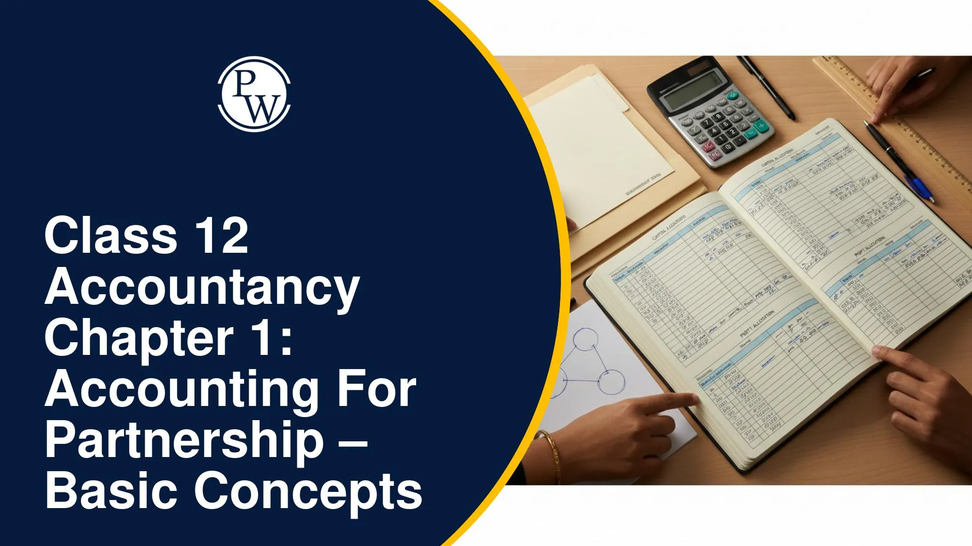 Class 12 Accountancy Chapter 1: Accounting for Partnership – Basic Concepts