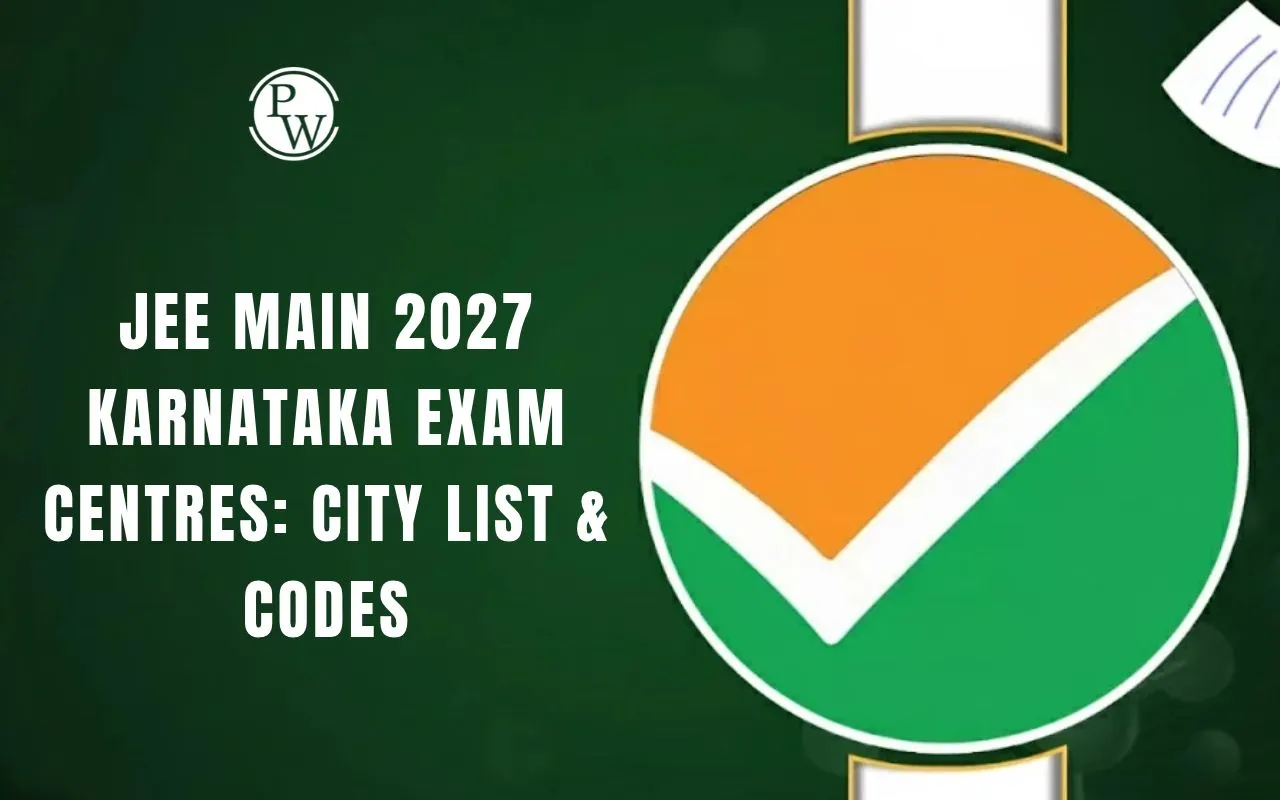 JEE Main 2027 Exam Centres in Karnataka: Expected City List, Codes and Allotment Details