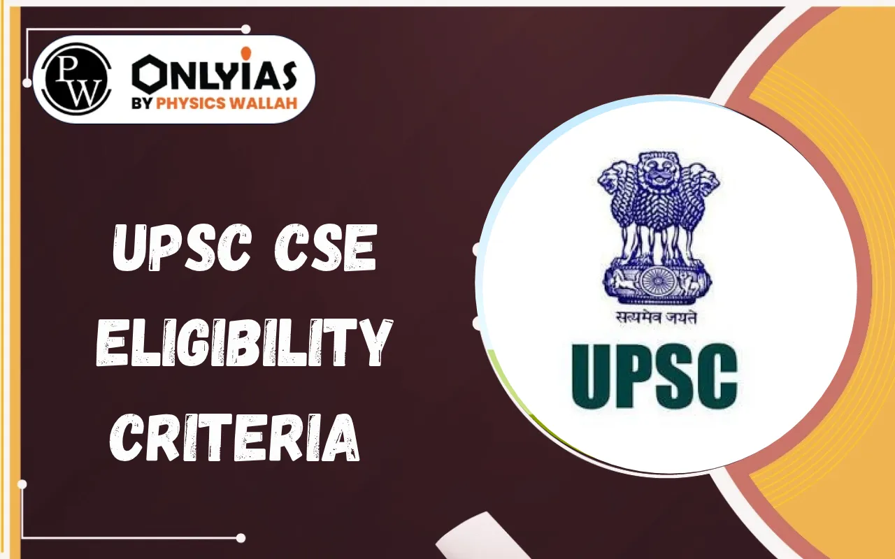 UPSC CSE Eligibility Criteria