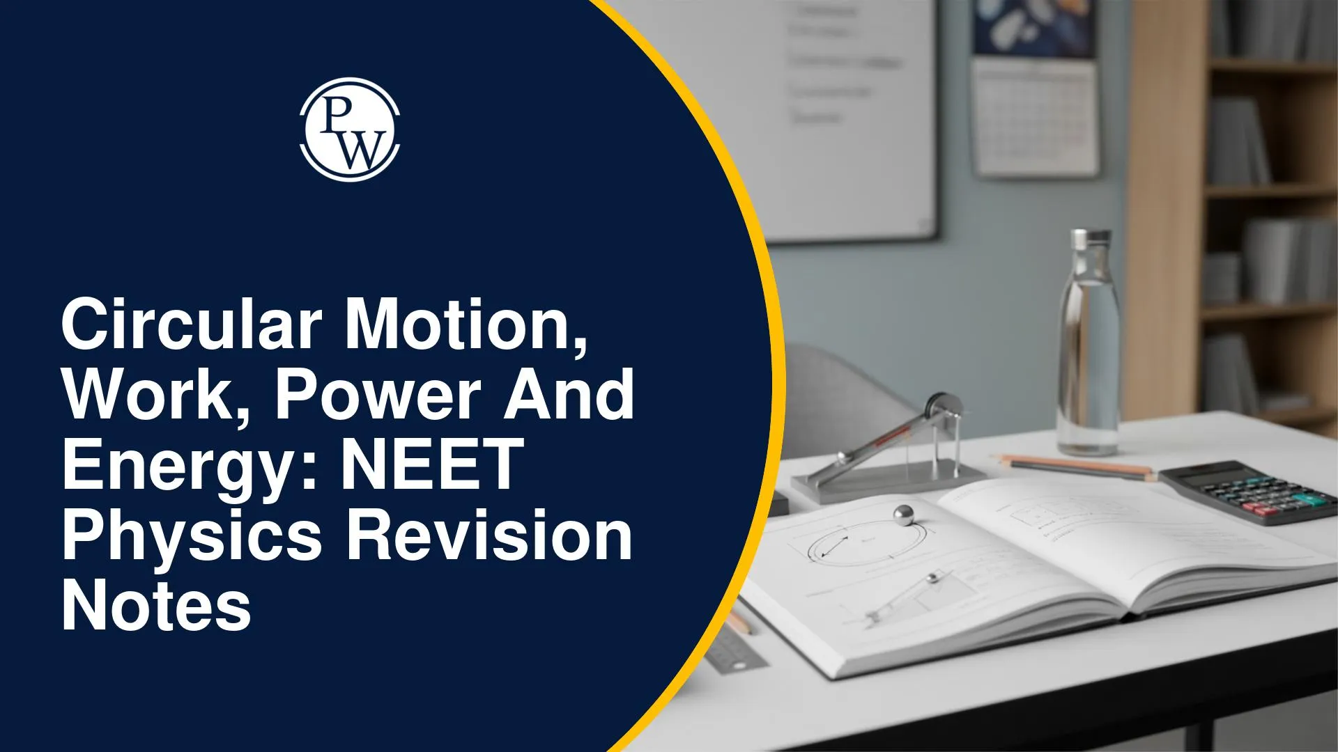 Circular Motion, Work, Power and Energy: NEET Physics Revision Notes
