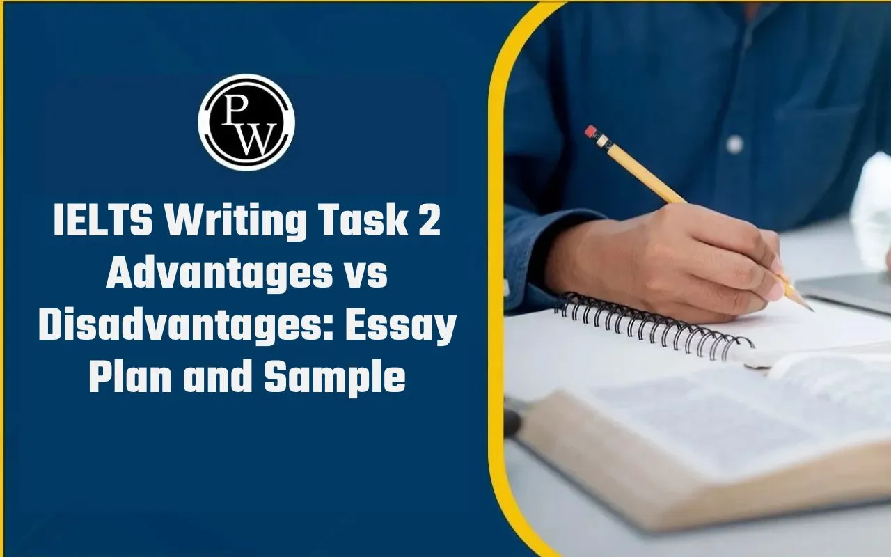 IELTS Writing Task 2 Advantages vs Disadvantages: Essay Plan and Sample