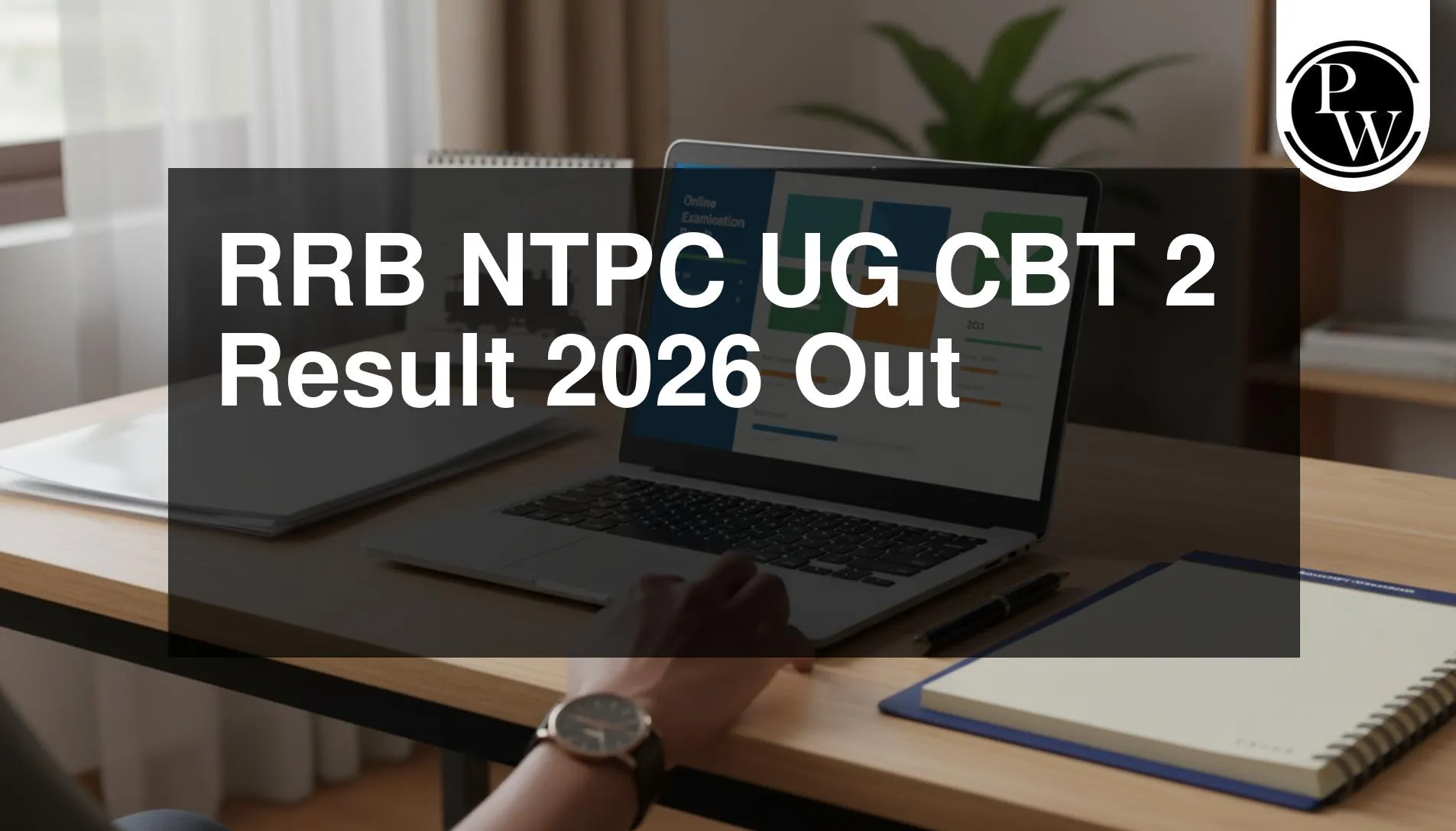 RRB NTPC UG CBT 2 Result 2026 Out