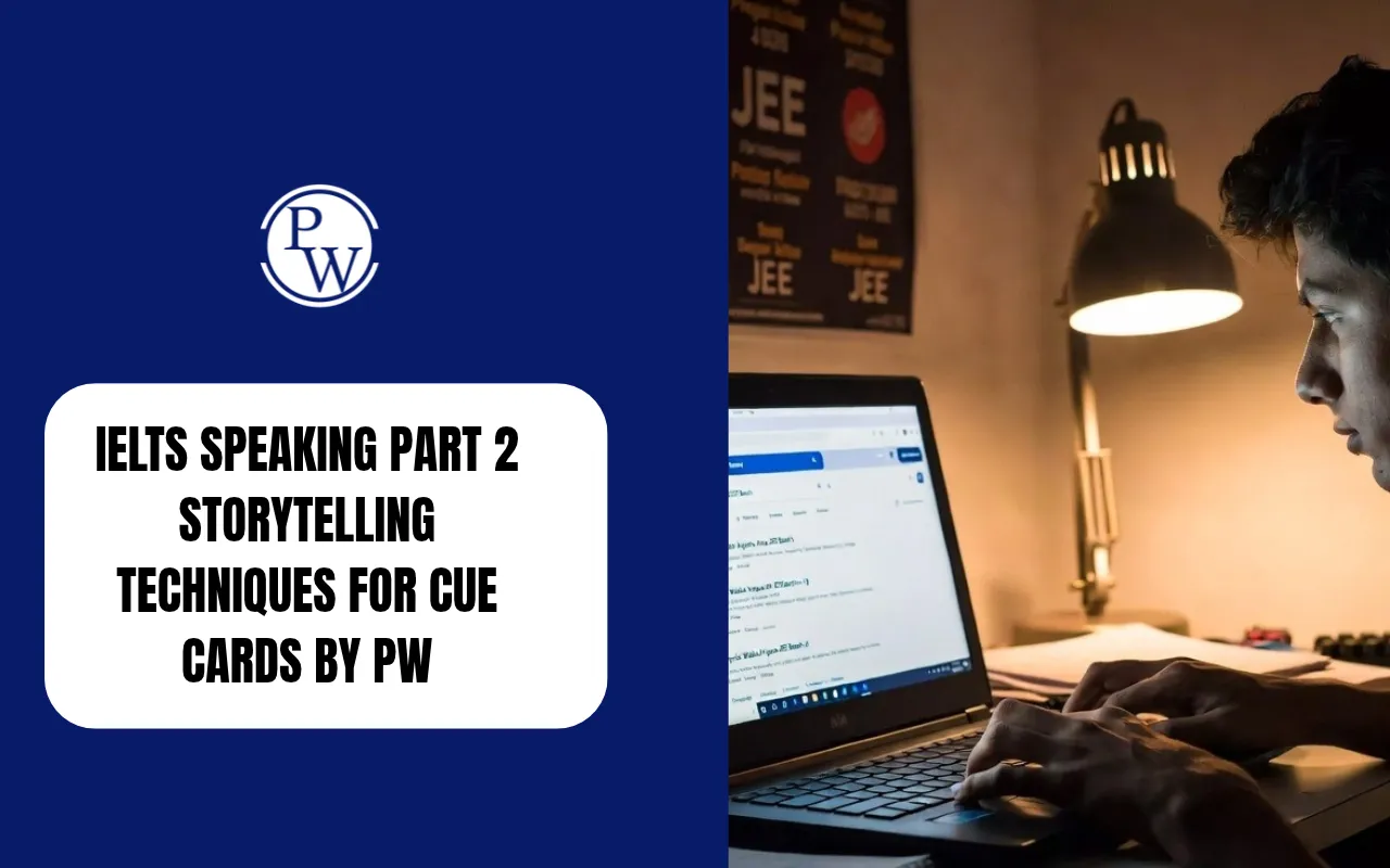 IELTS Speaking Part 2 Storytelling Techniques For Cue Card