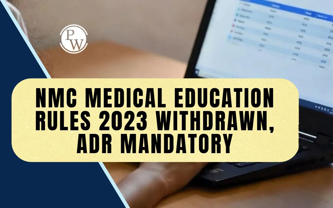 NMC Withdraws Medical Education Rules 2023, ADR Filing Still Mandatory