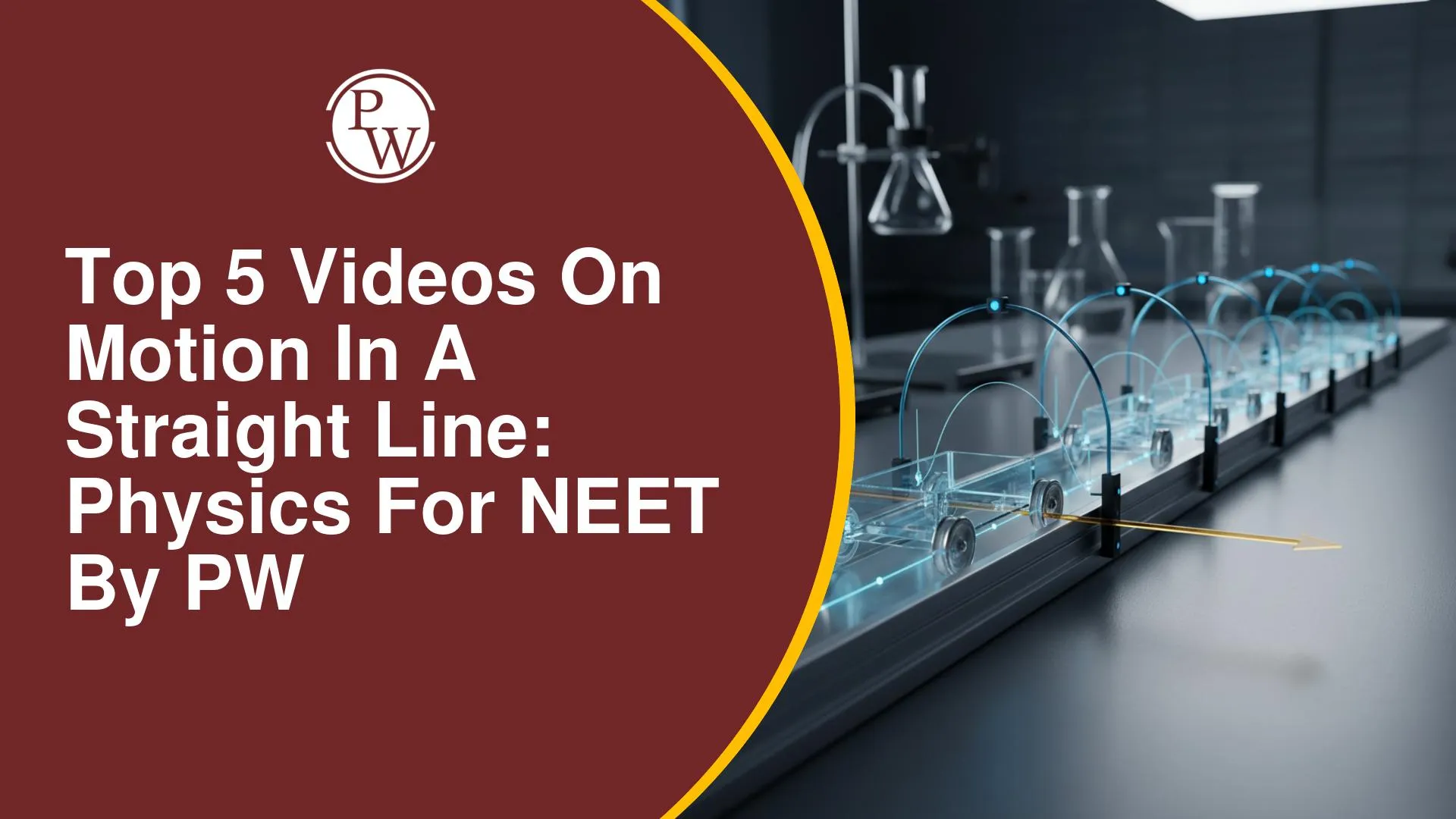 Top 5 Videos On Motion In A Straight Line: Physics For NEET By PW