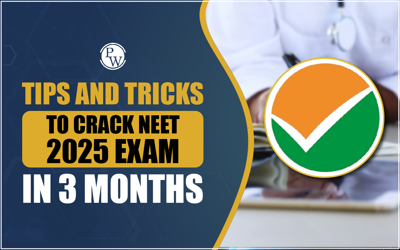Tips and Tricks to Crack NEET 2025 Exam in 3 Months to Maximize Your Score