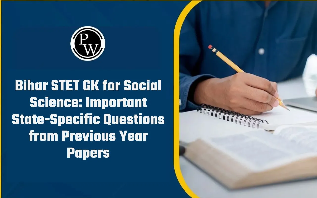 Bihar STET GK for Social Science: Important State-Specific Questions from Previous Year Papers
