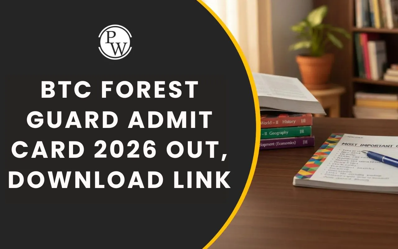 BTC Forest Guard Admit Card 2026 Released, Download Link, Forester-I Hall Ticket and Exam Date