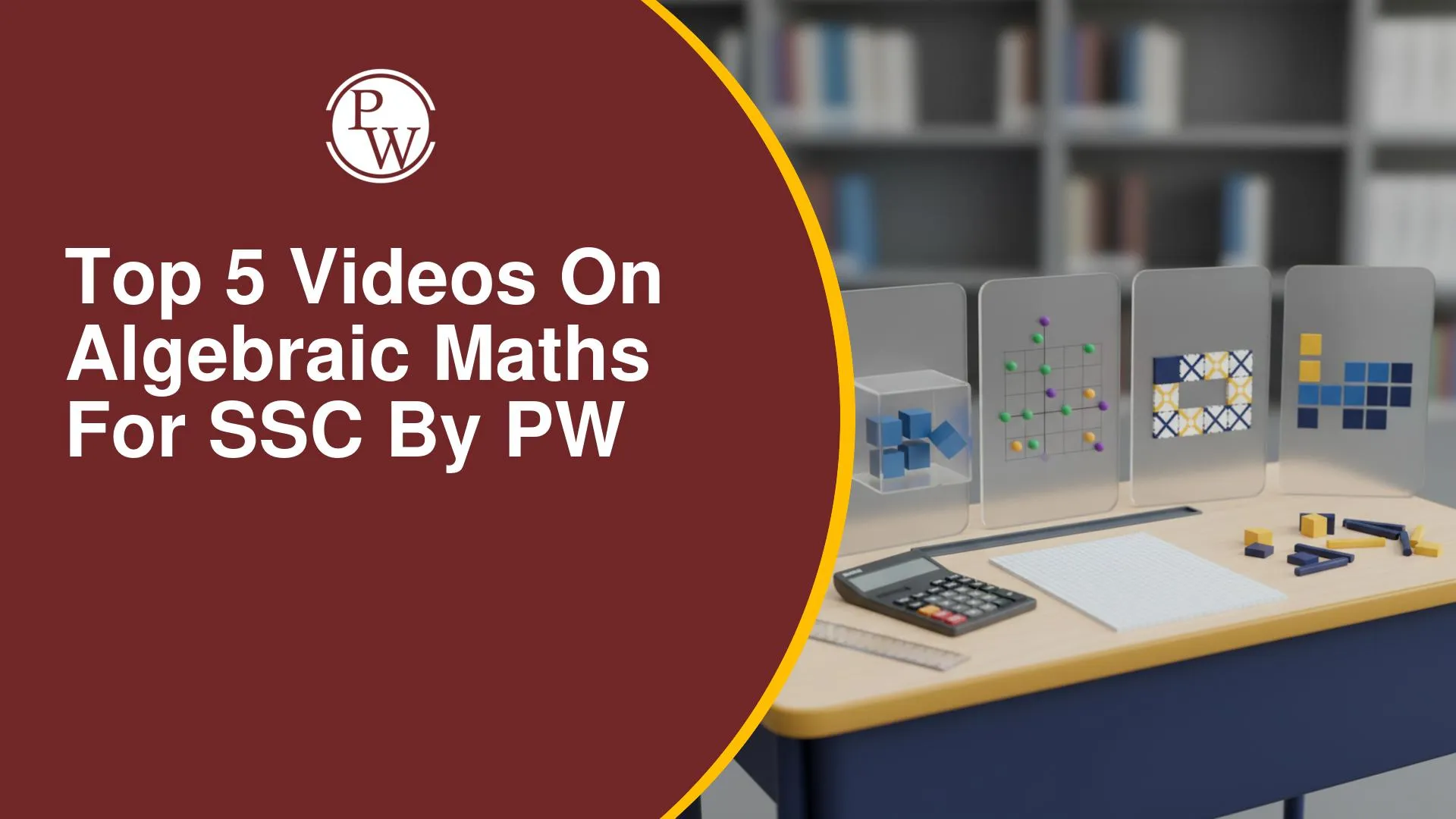 Top 5 Videos on Algebraic Maths for SSC Preparation by PW