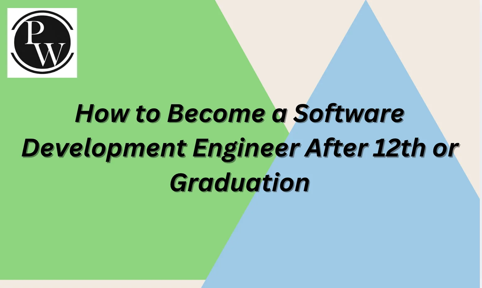 How to Become a Software Development Engineer After 12th or Graduation