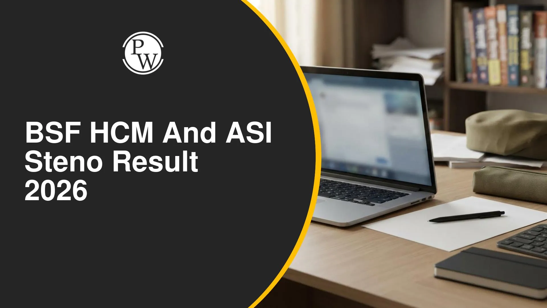 bsf-hcm-asi-steno-result-2026-study-desk