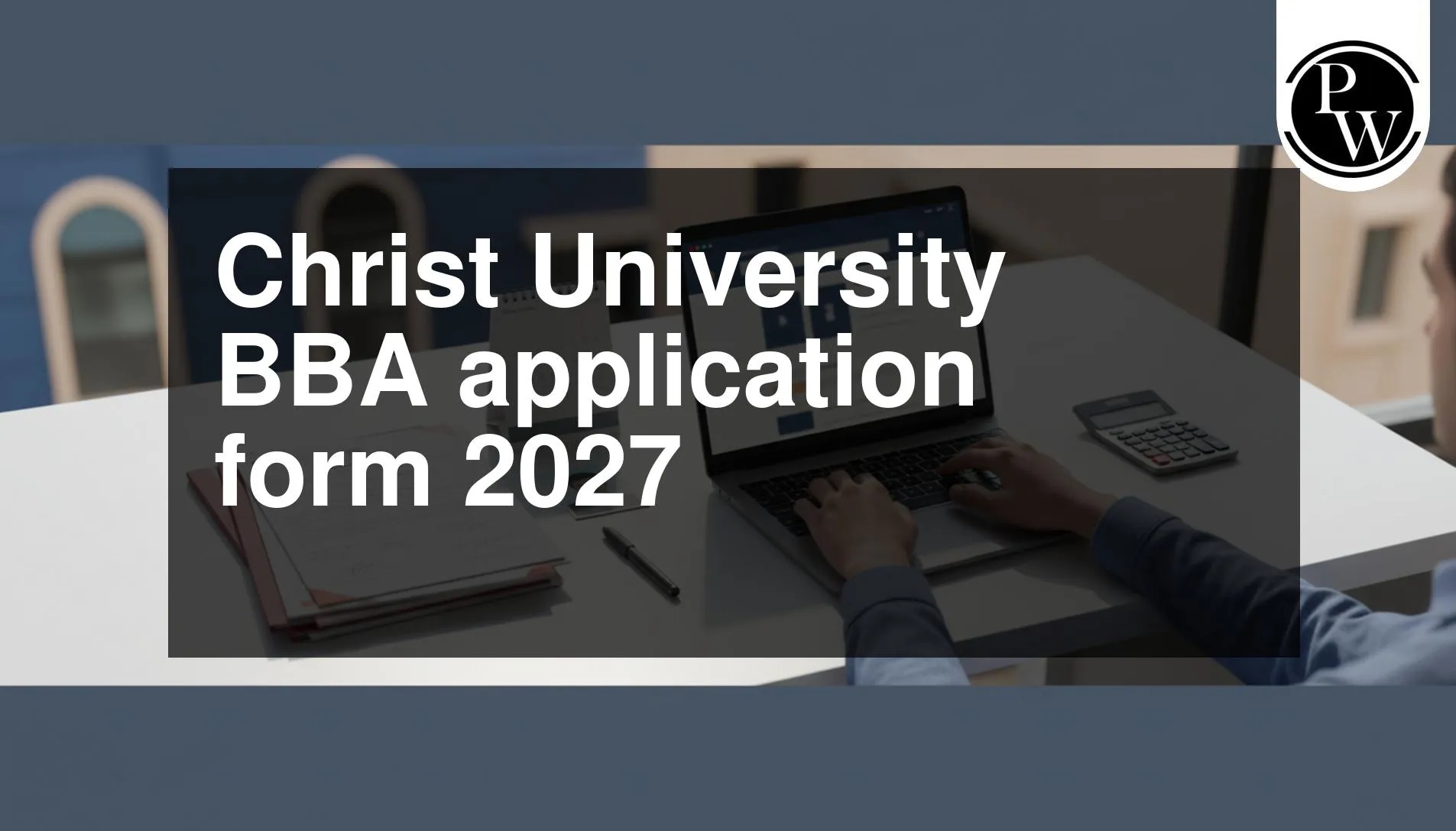 Christ University BBA application form 2027