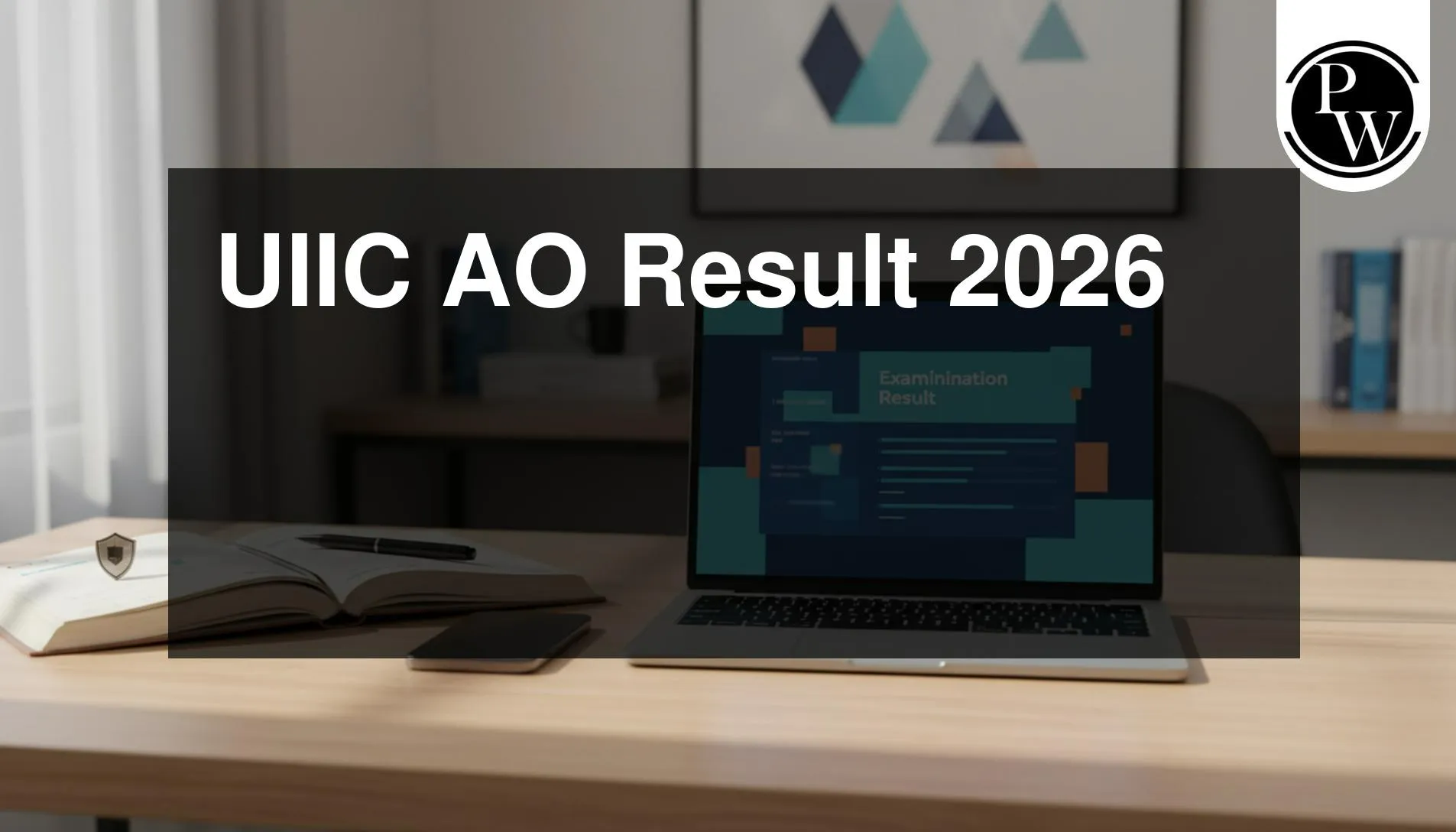 UIIC AO Result 2026 to Be Out Soon,