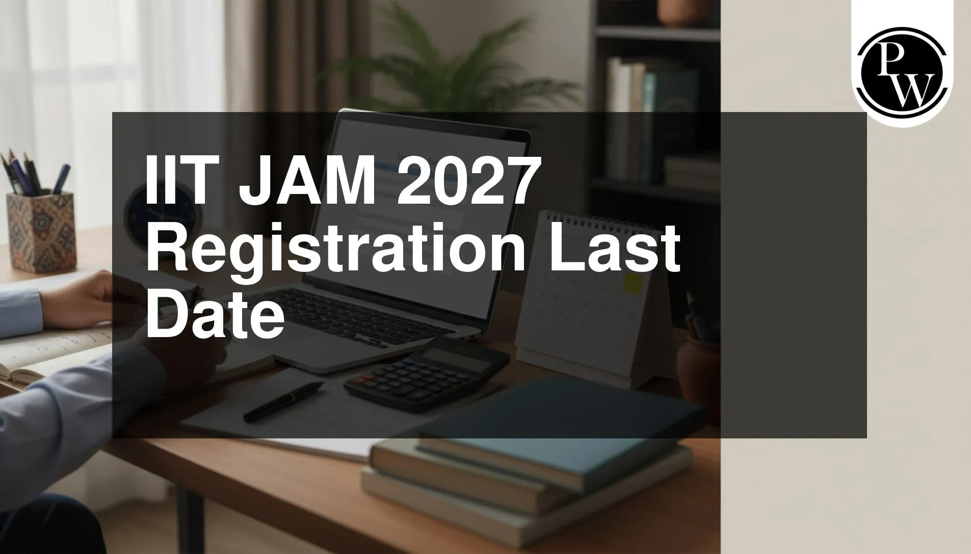IIT JAM 2027 Registration Closes Today
