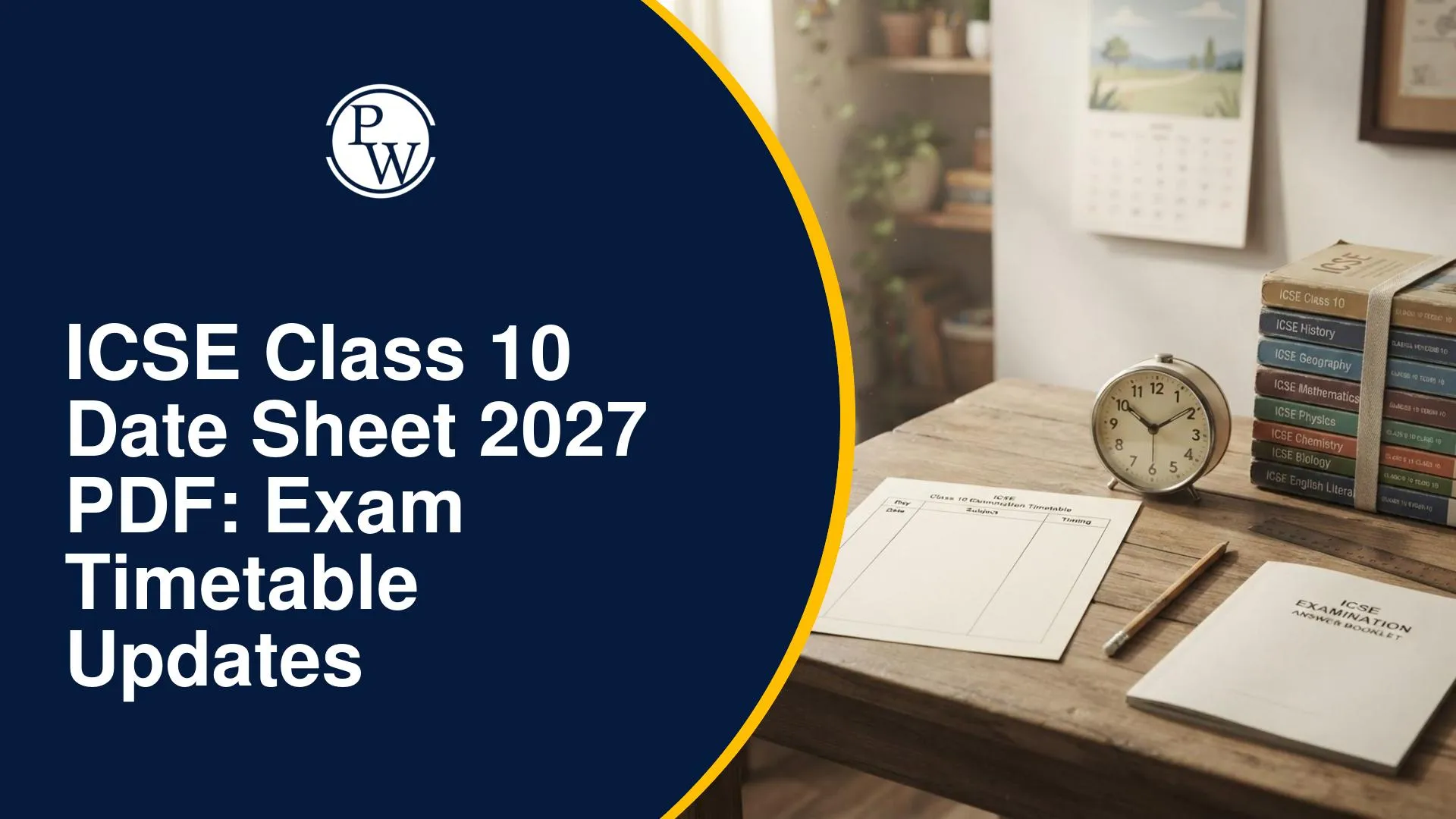 ICSE Class 10 Date Sheet 2027: Timetable PDF, Expected Release Date, Exam Timings