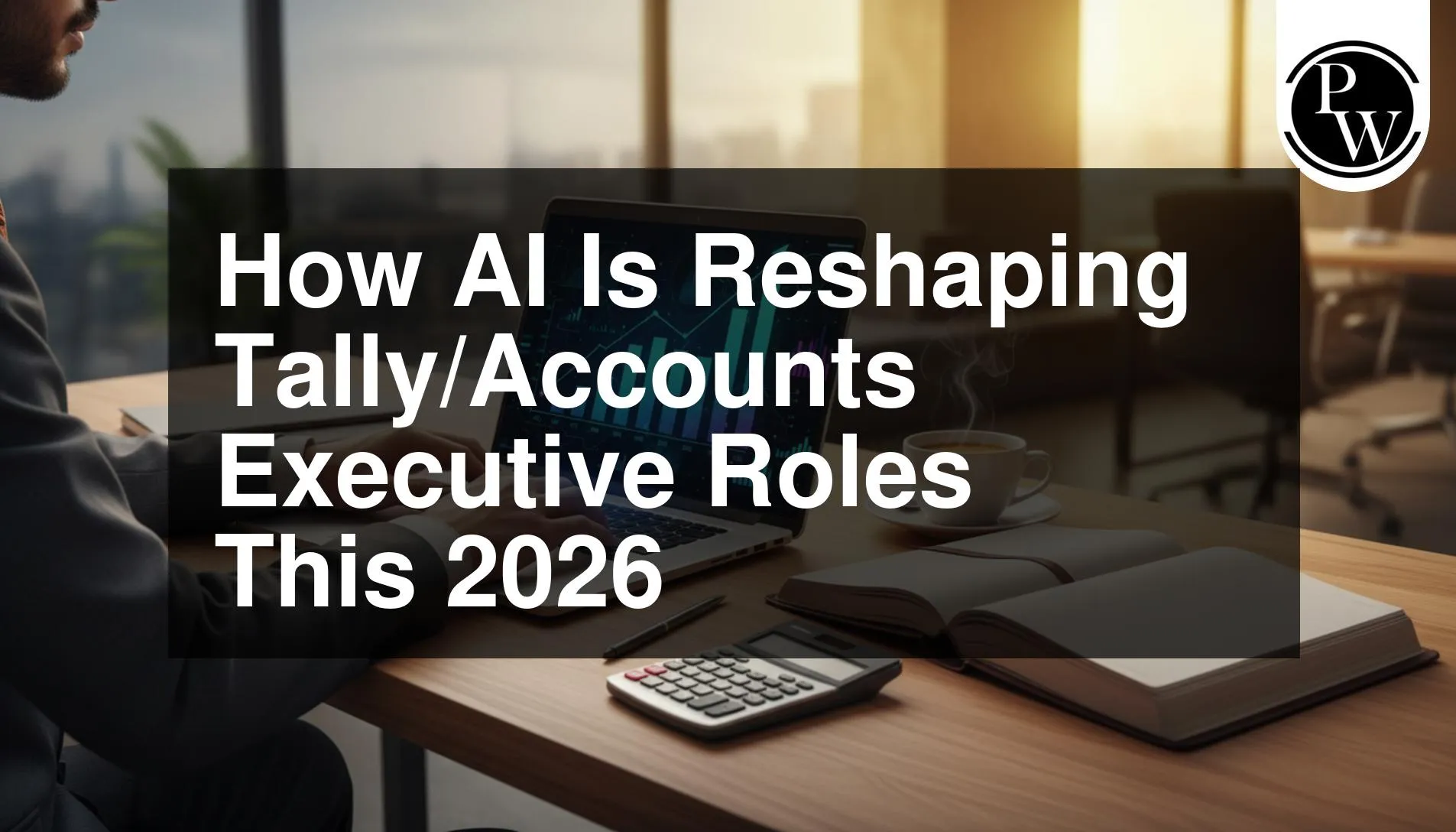 AI Is Reshaping Tally/Accounts Executive Roles