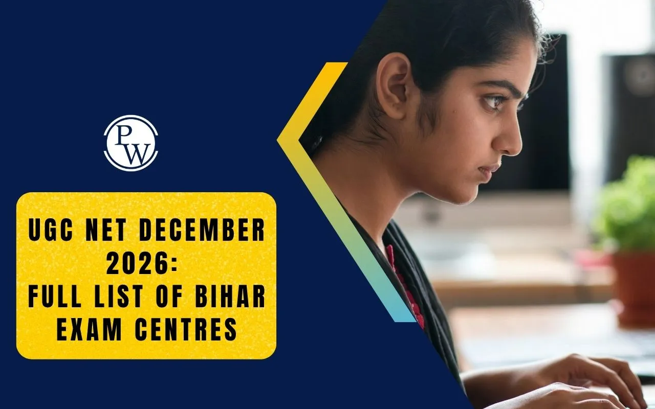 UGC NET December 2026: Full List of Bihar Exam Centres