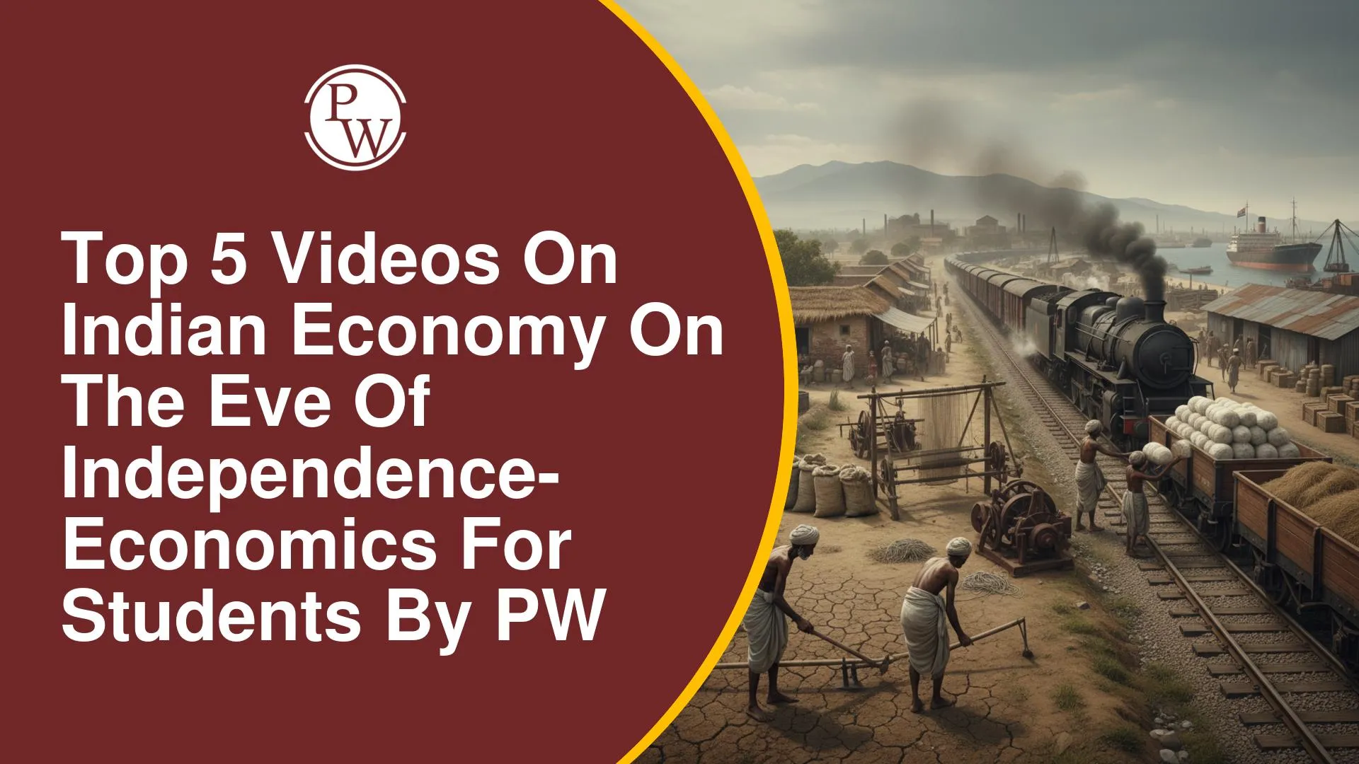 Top 5 Videos on Indian Economy on the Eve of Independence for Class 12 Economics by PW
