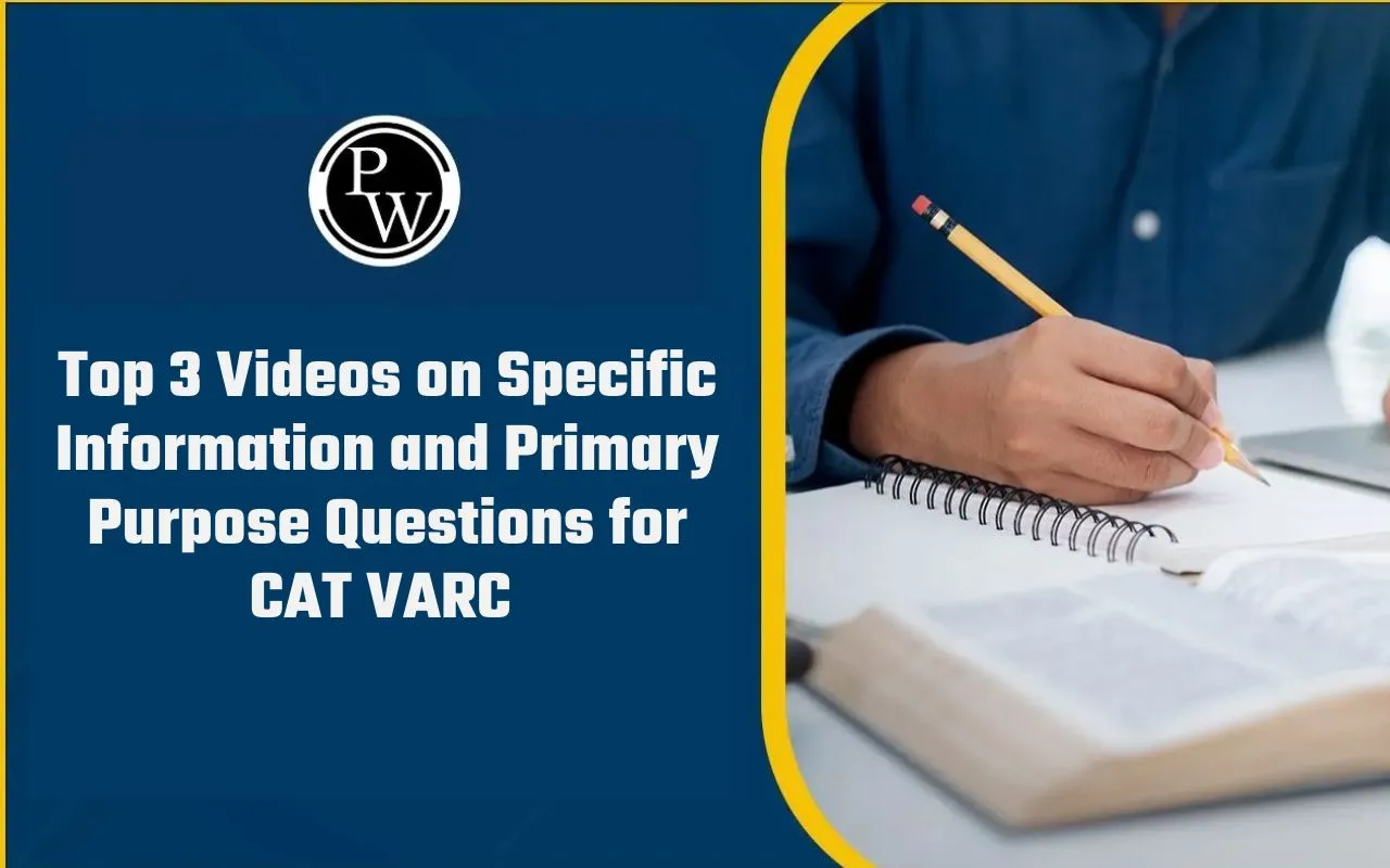 Top 3 Videos on Specific Information and Primary Purpose Questions for CAT VARC