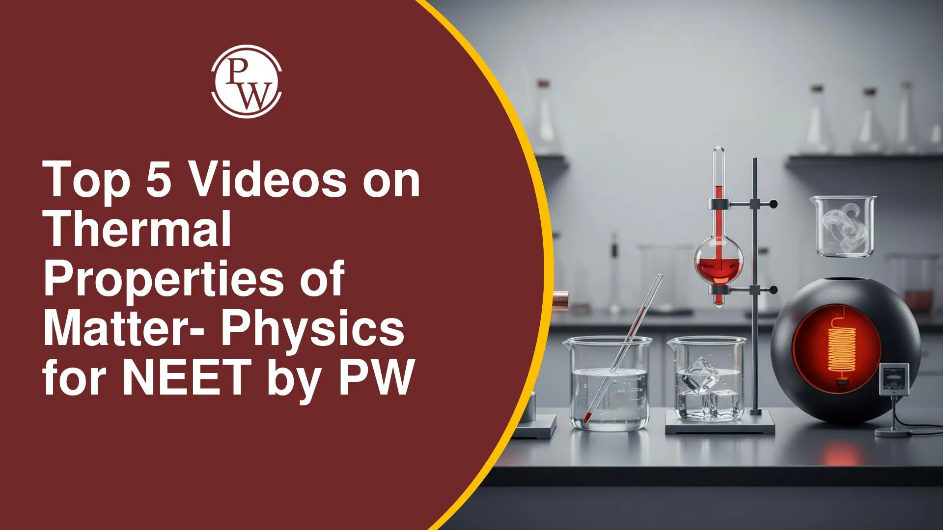Top 5 Videos on Thermal Properties of Matter for NEET Physics by PW