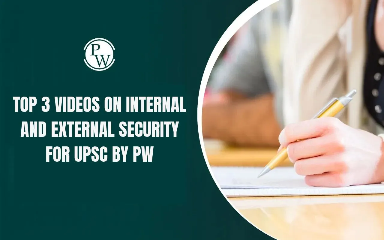 Top 3 Videos on Internal and External Security for UPSC by PW