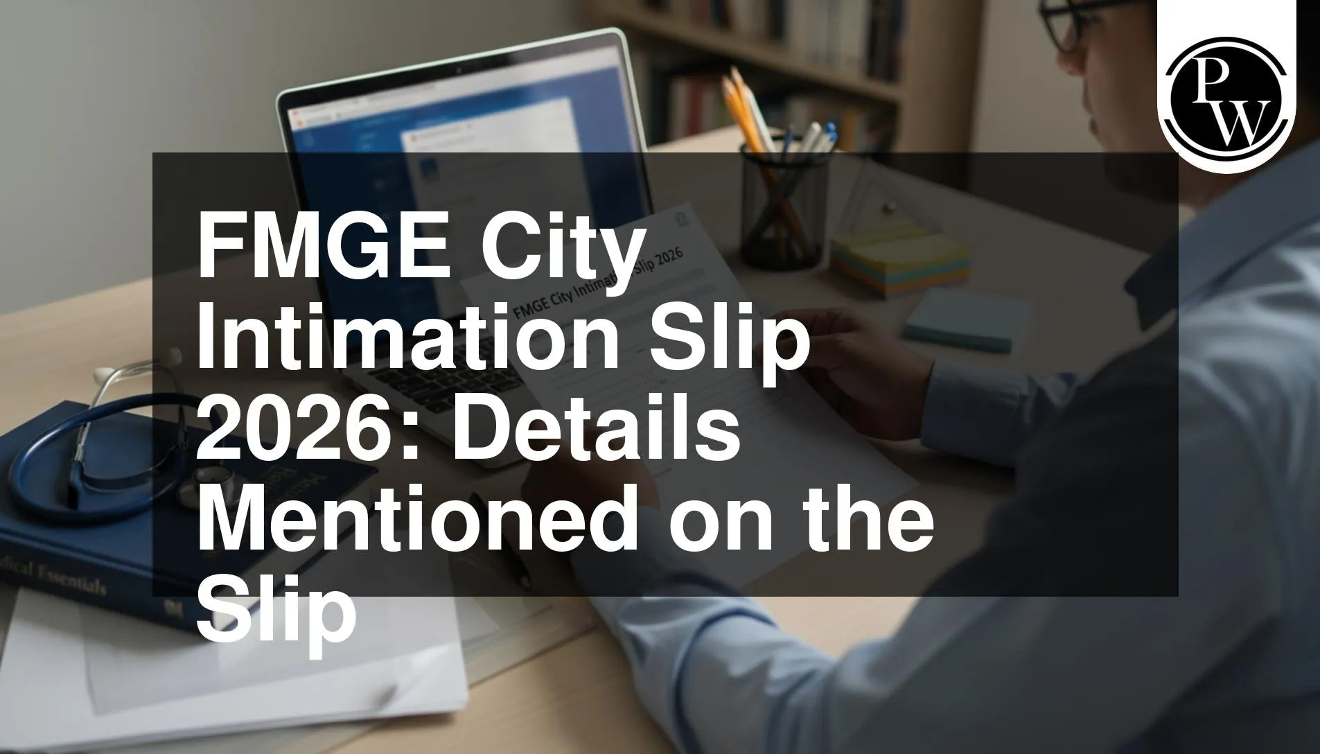 FMGE City Intimation Slip 2026: Details Mentioned on the Slip