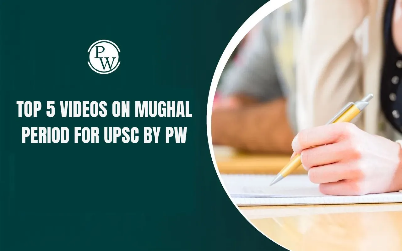Top 5 Videos on Mughal Period for UPSC by PW