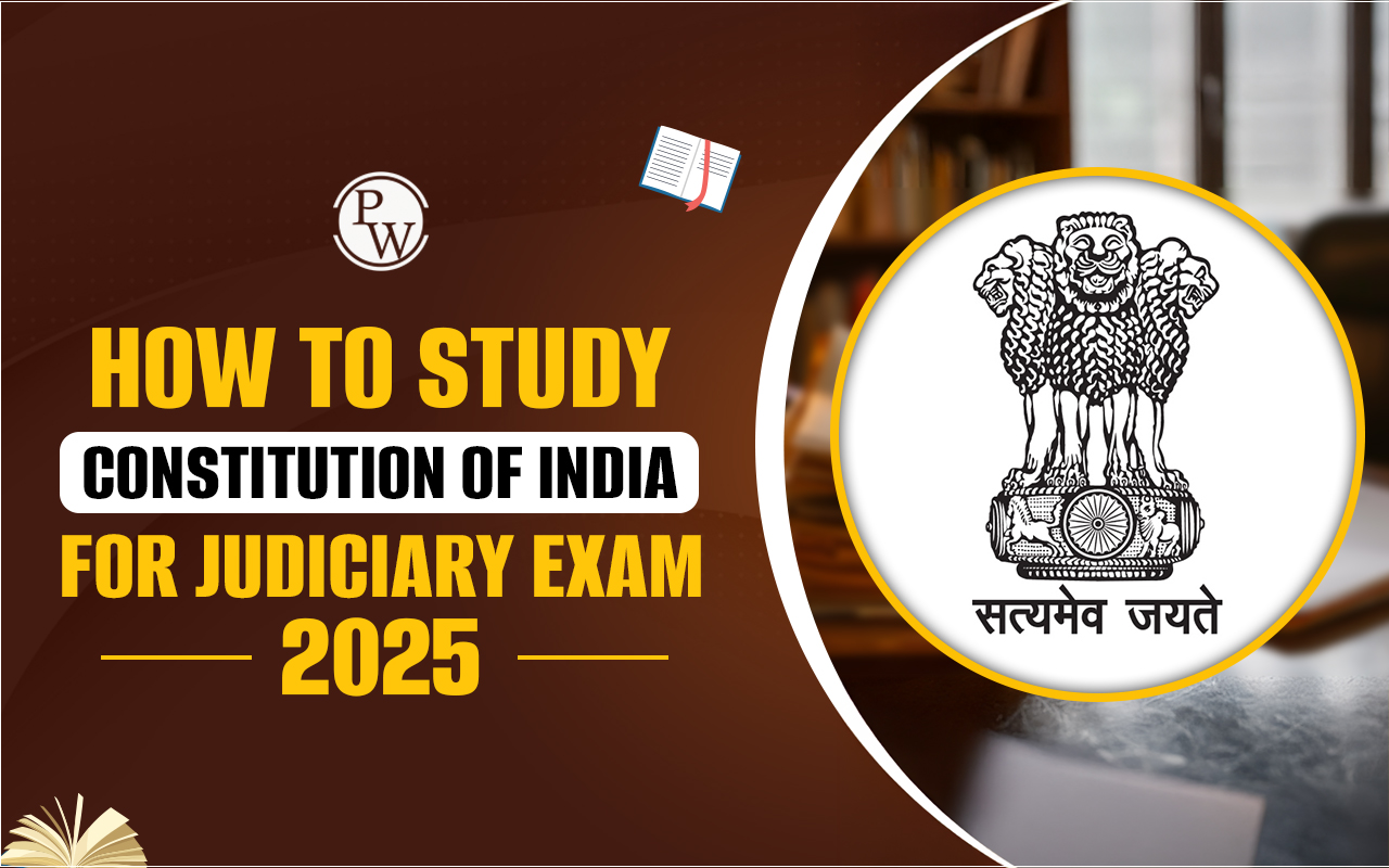How to Study Constitution Of India for Judiciary Exam 2025