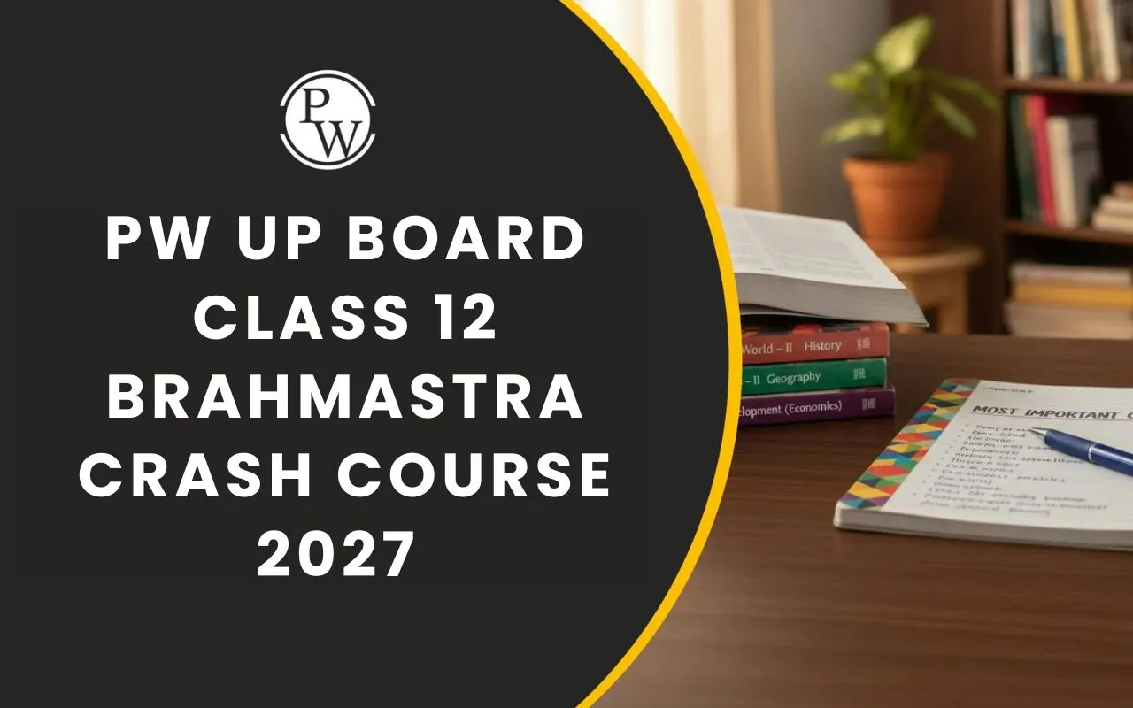 PW UP Board Class 12 Brahmastra Crash Course 2027