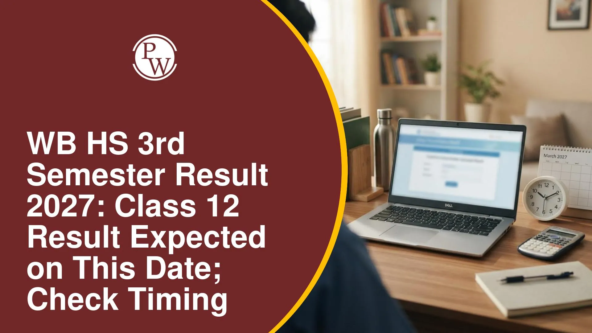 WB HS Semester 3 Result 2027: Expected Date, Result Link, How to Check WBCHSE Class 12 Result