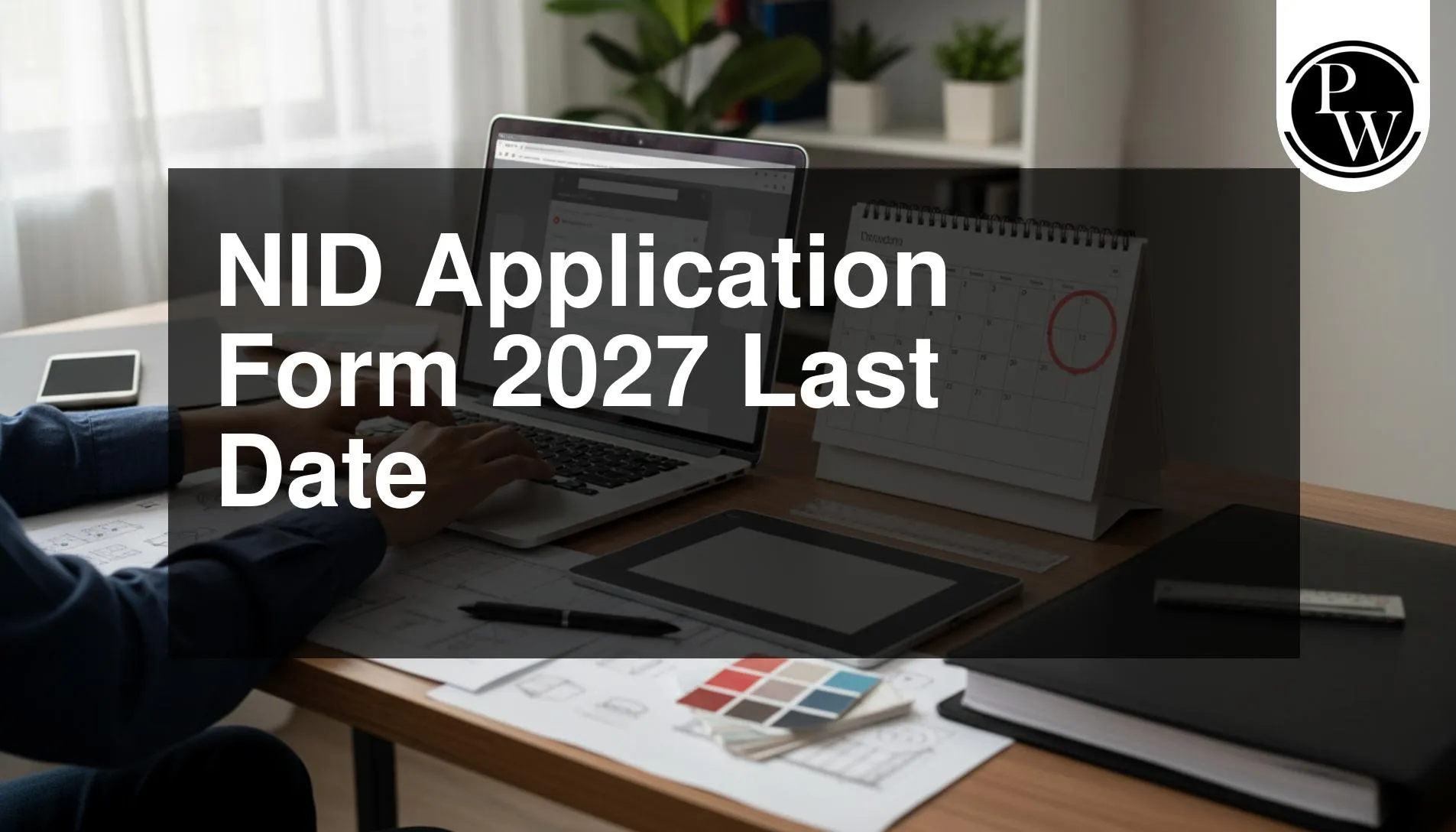 NID Application Form 2027 Last Date