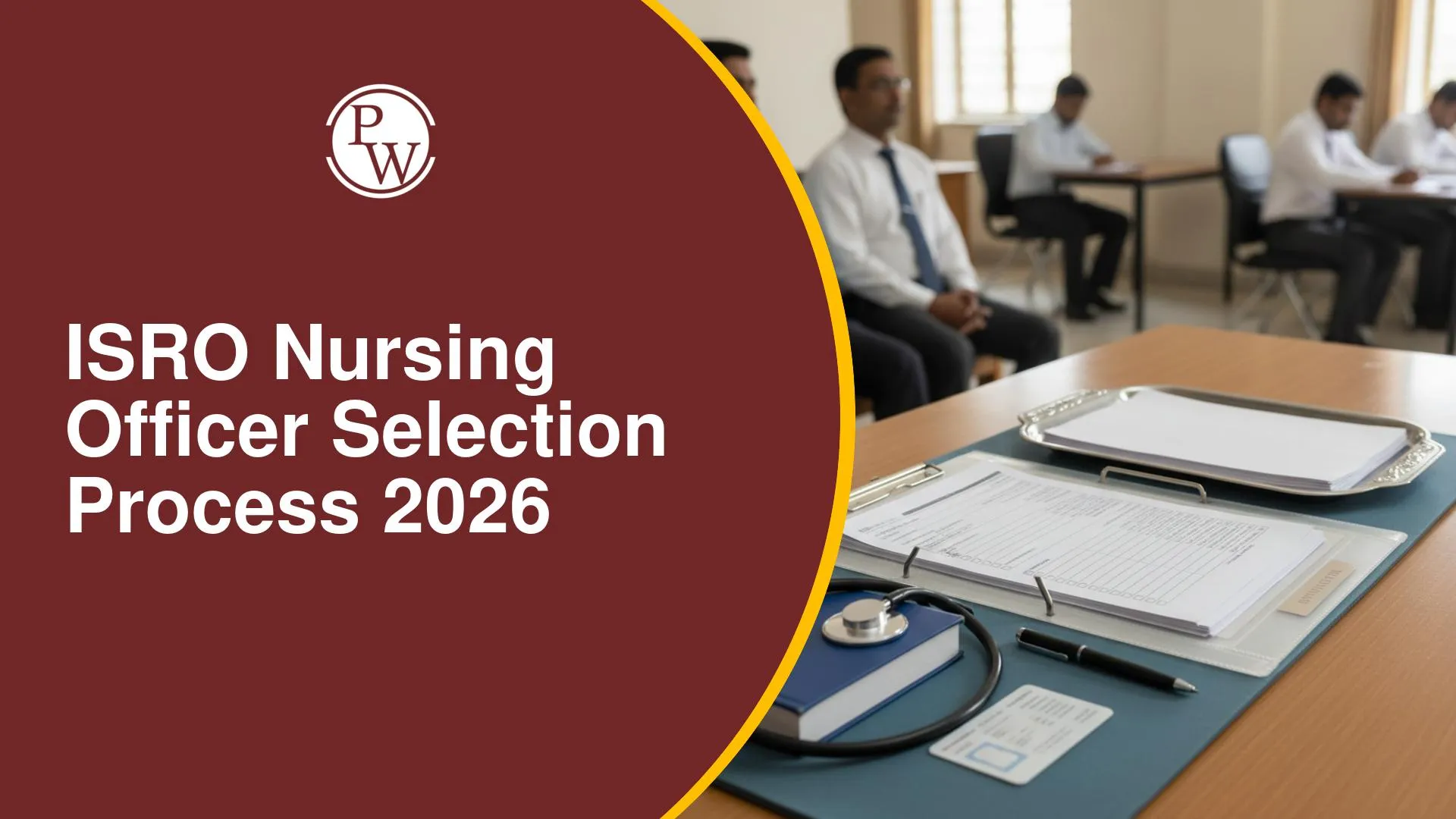ISRO Nursing Officer Selection Process 2026: Exam Pattern and Document Verification