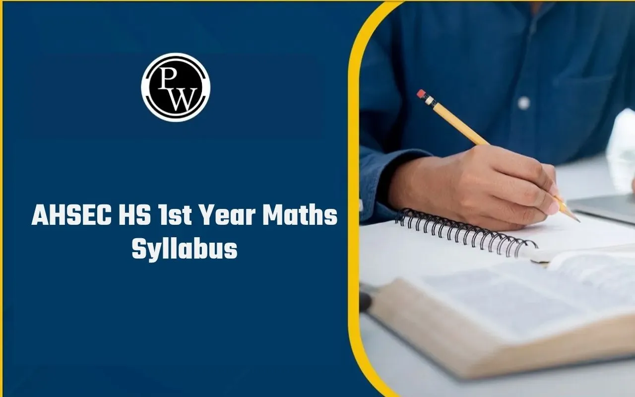 AHSEC HS 1st Year Maths Syllabus