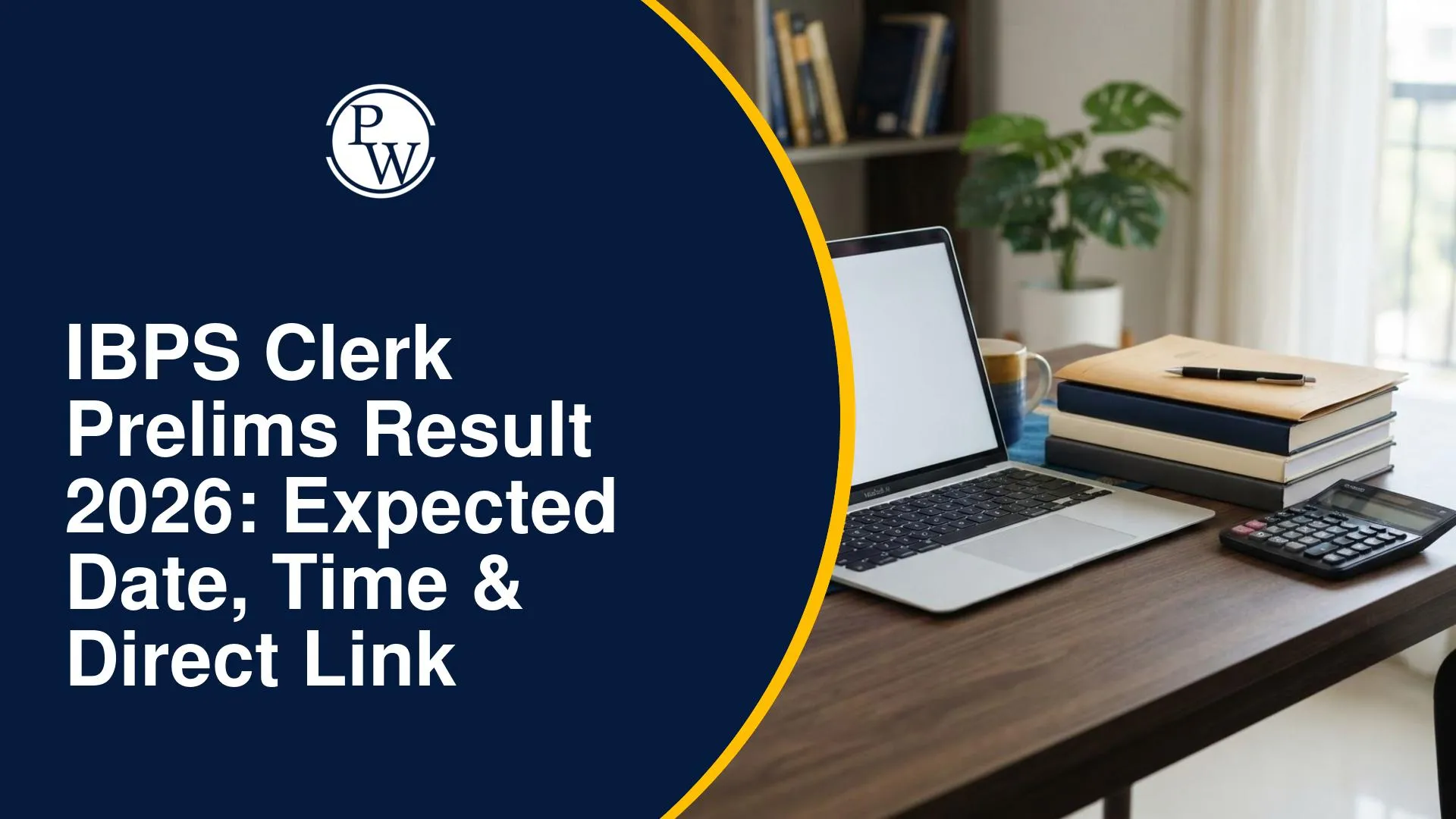 IBPS Clerk Prelims Result 2026: Expected Date, Time & Direct Link