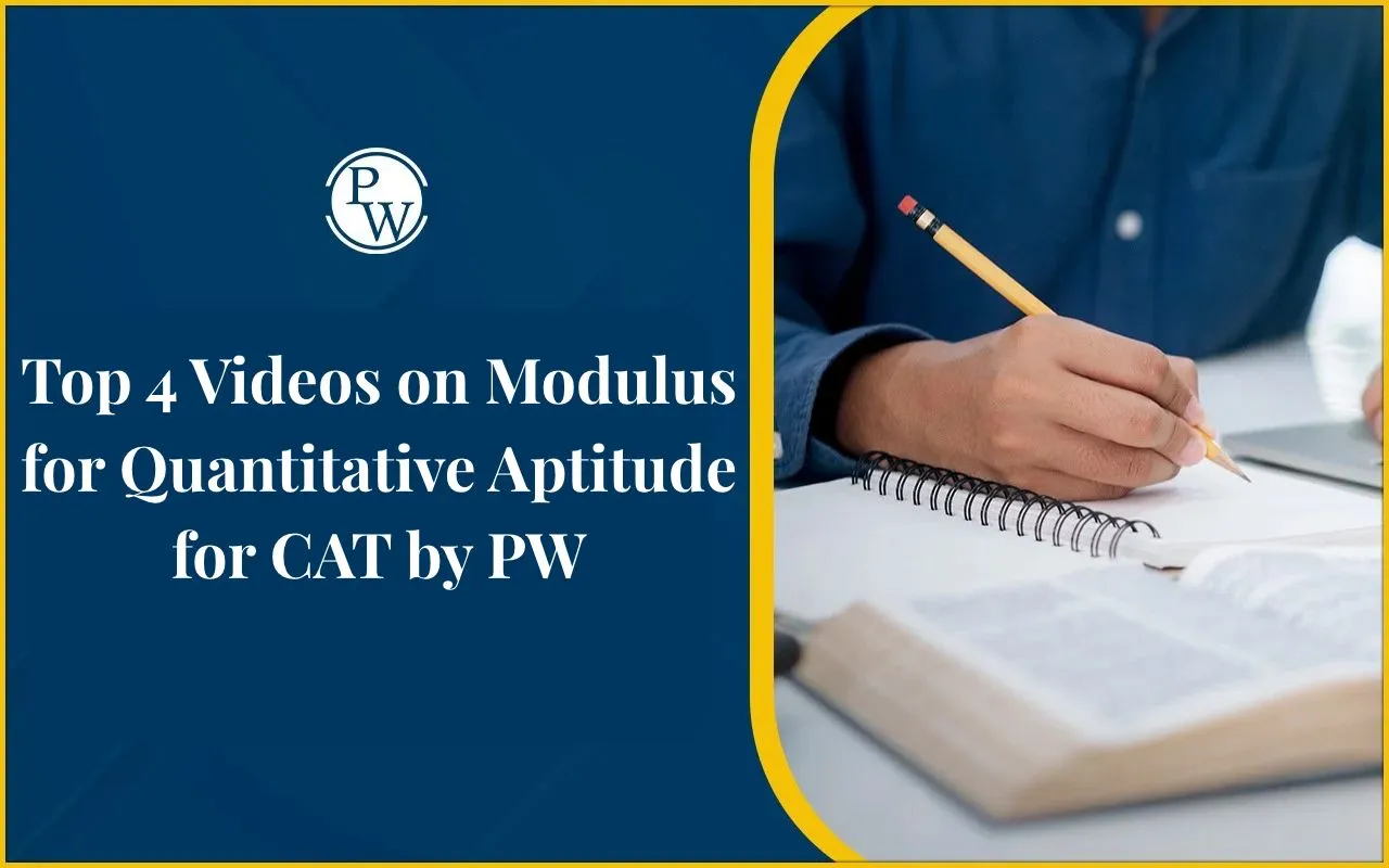Top 4 Videos on Modulus for Quantitative Aptitude for CAT by PW
