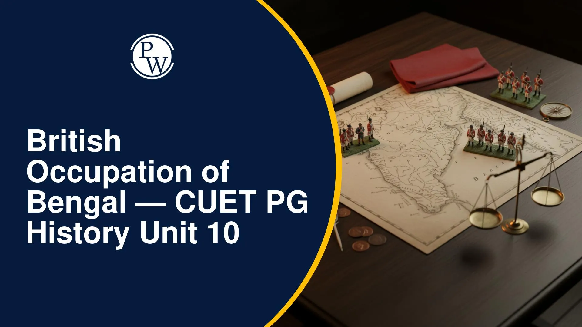 British Occupation of Bengal: Establishment of Company Rule – CUET PG History Unit 10