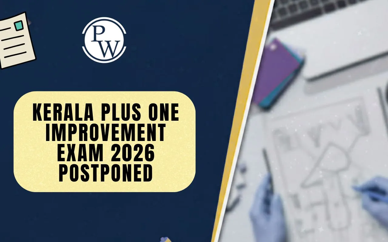 Kerala Plus One Improvement Exam 2026 Postponed, Revised Date Soon
