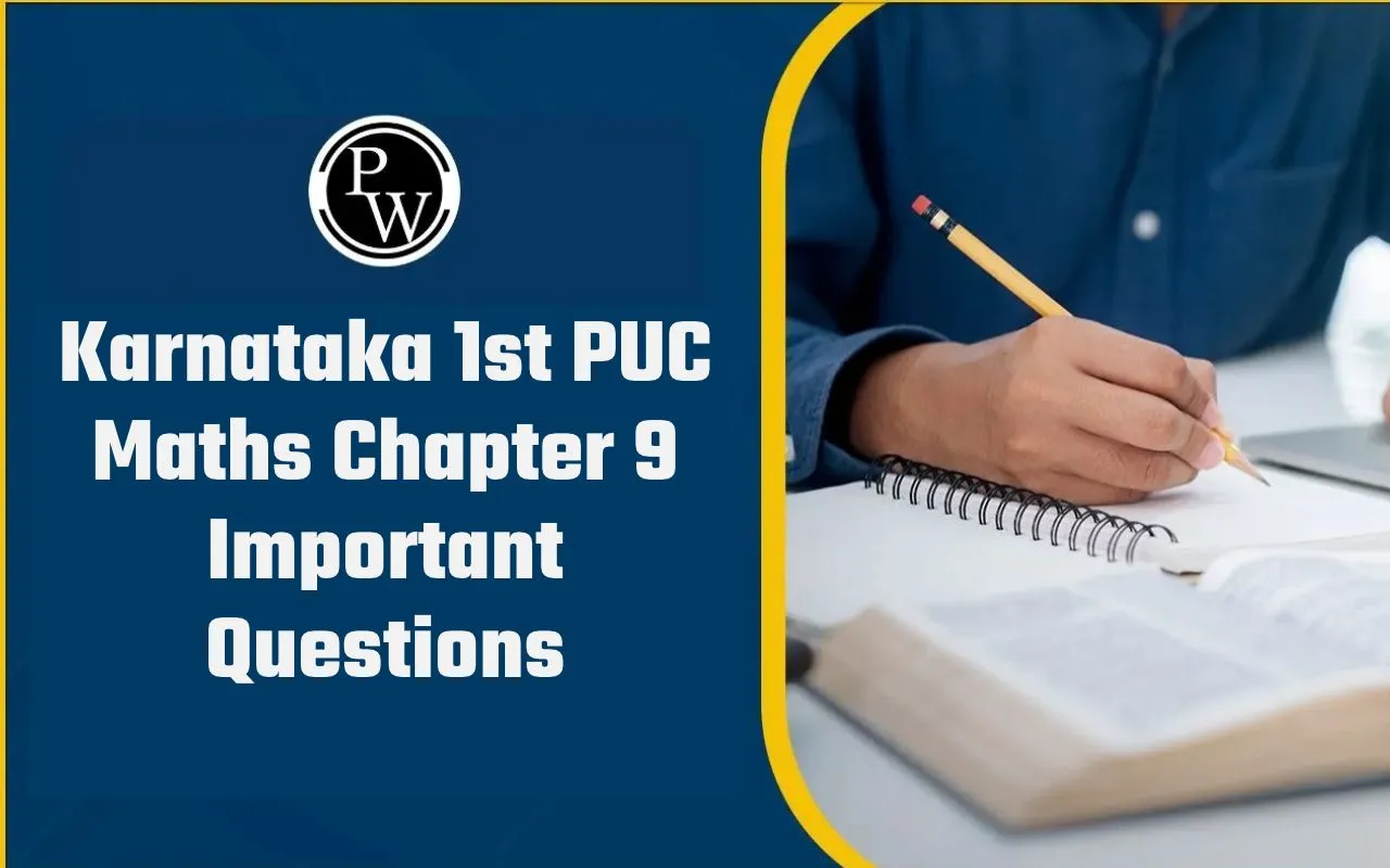 Karnataka 1st PUC Maths Chapter 9 Important Questions