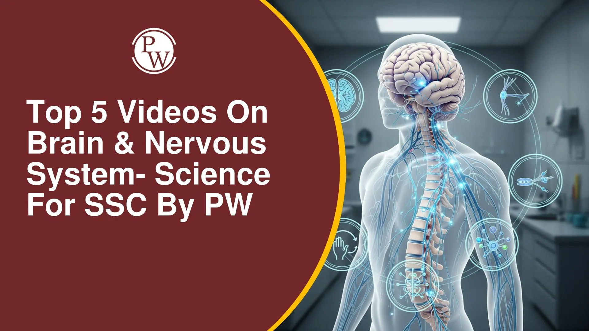 Top 5 Videos on Brain & Nervous System: Science for SSC Preparation by PW