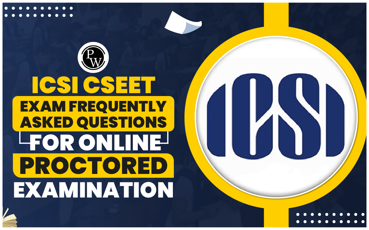 CSEET Exam Frequently Asked Questions for Online Proctored Mode